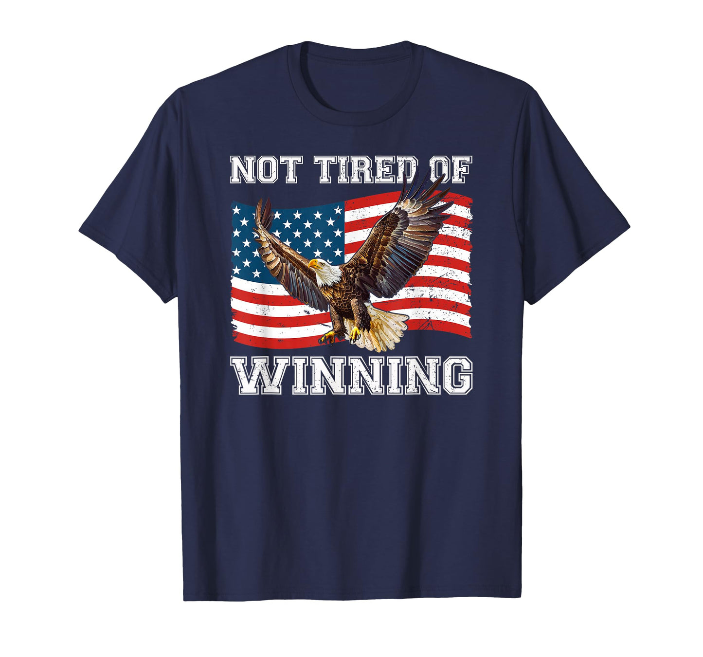 American Flag Bald Eagle Not Tired Of Winning USA Patriotic T-Shirt