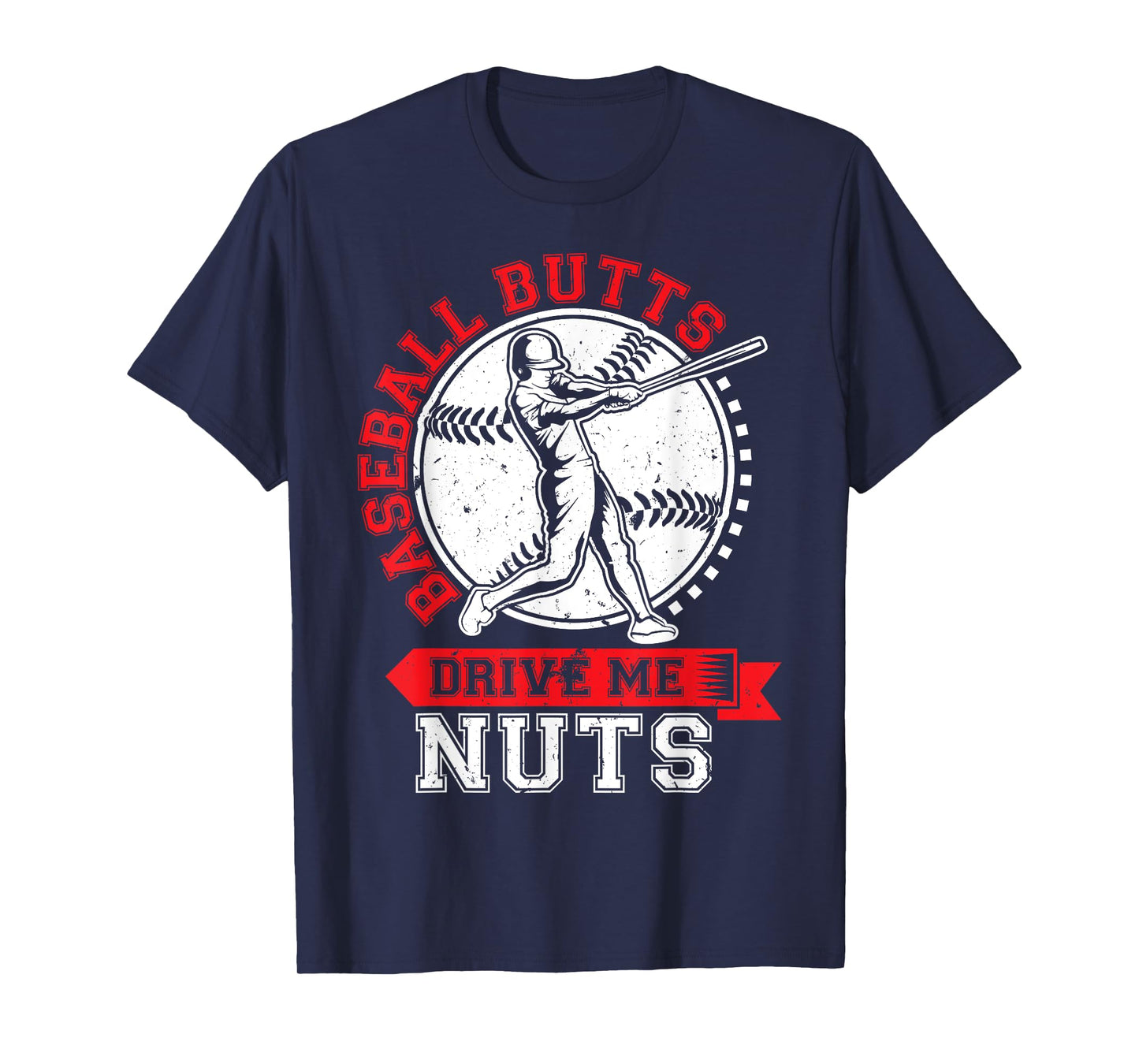 Baseball Butts Drive Me Nuts Funny Baseball Fan Tshirt T-Shirt