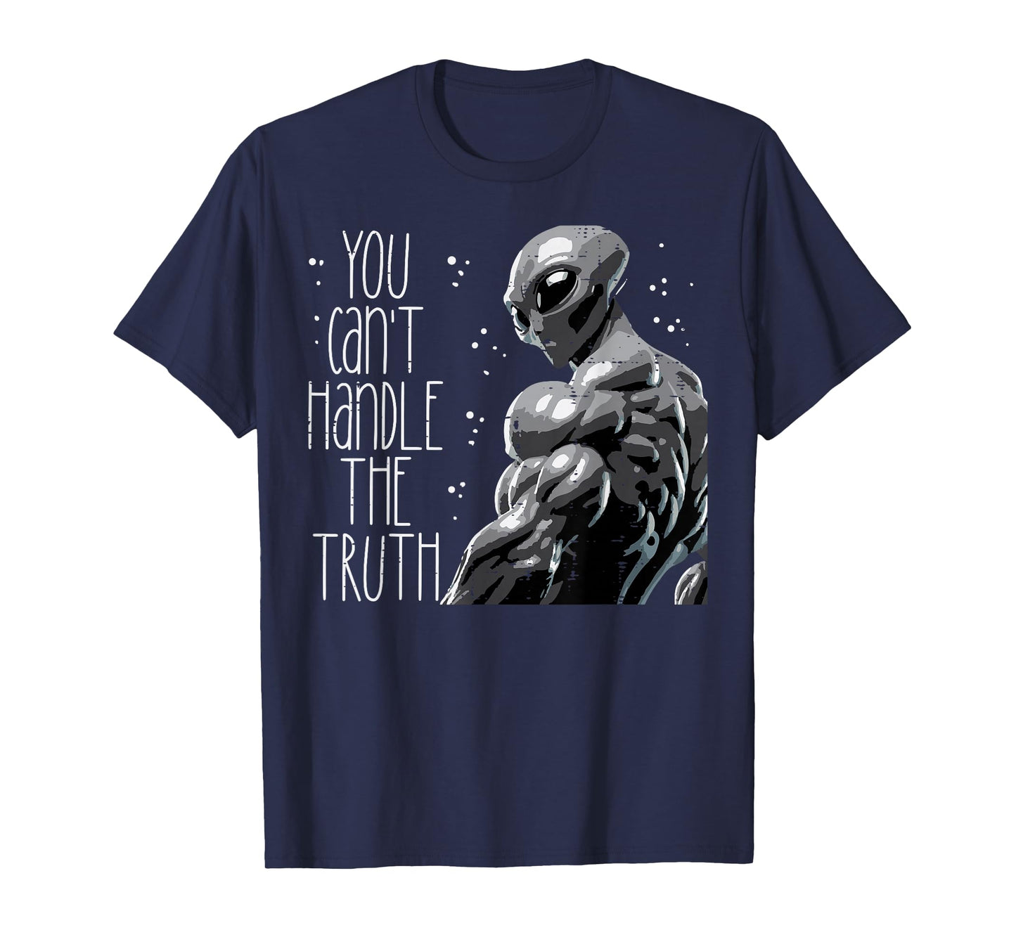 Buff Alien You Cant Handle The Truth Funny Gym Men Women Kid T-Shirt