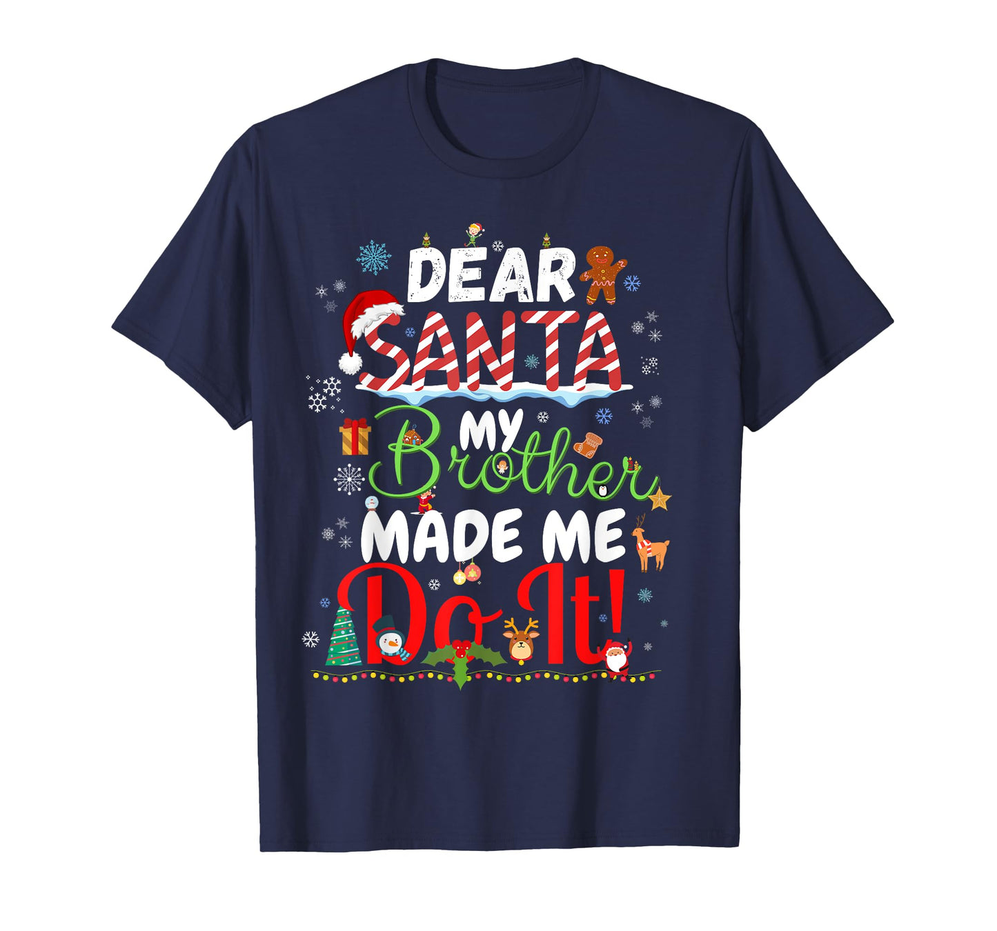 Christmas Family Tee Dear Santa My Brother Made Me Do It T-Shirt
