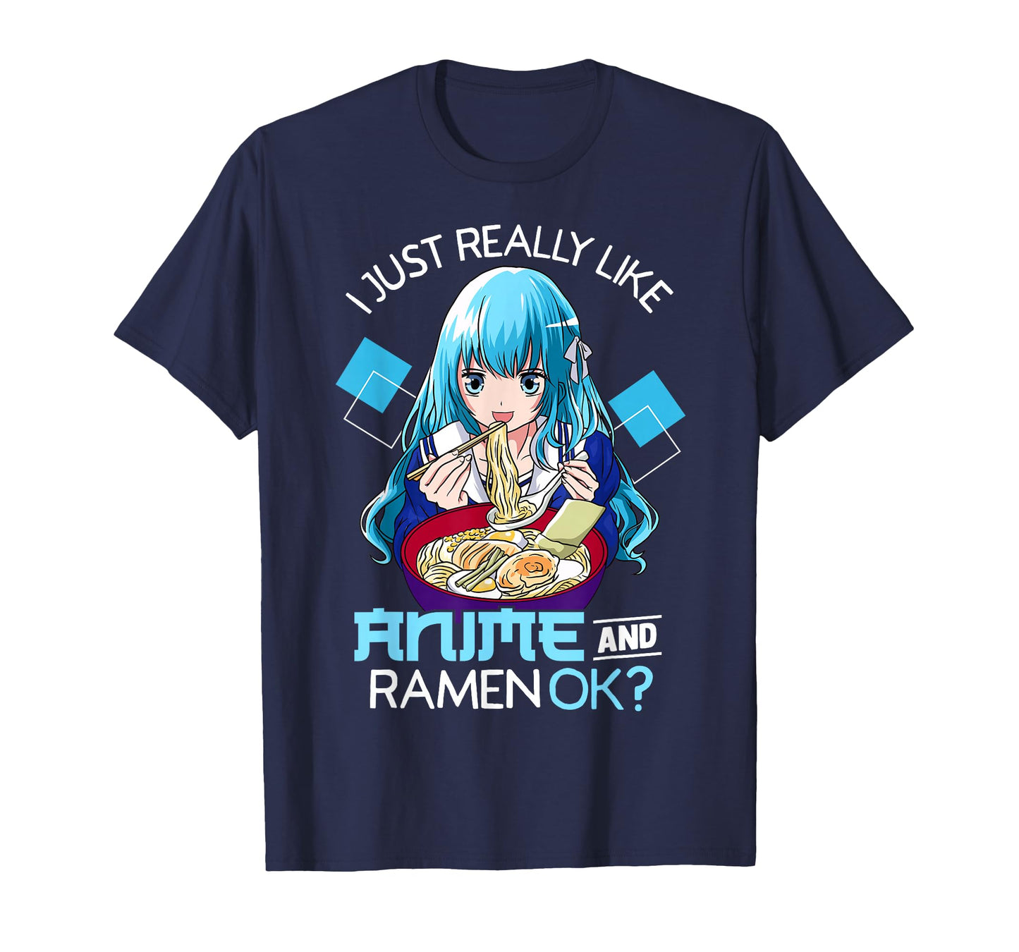 I Just Really Like Anime and Ramen Ok? T-Shirt