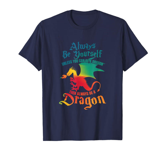 Always Be Yourself Unless You Can Be A Dragon Gift Short Sleeve T-Shirt