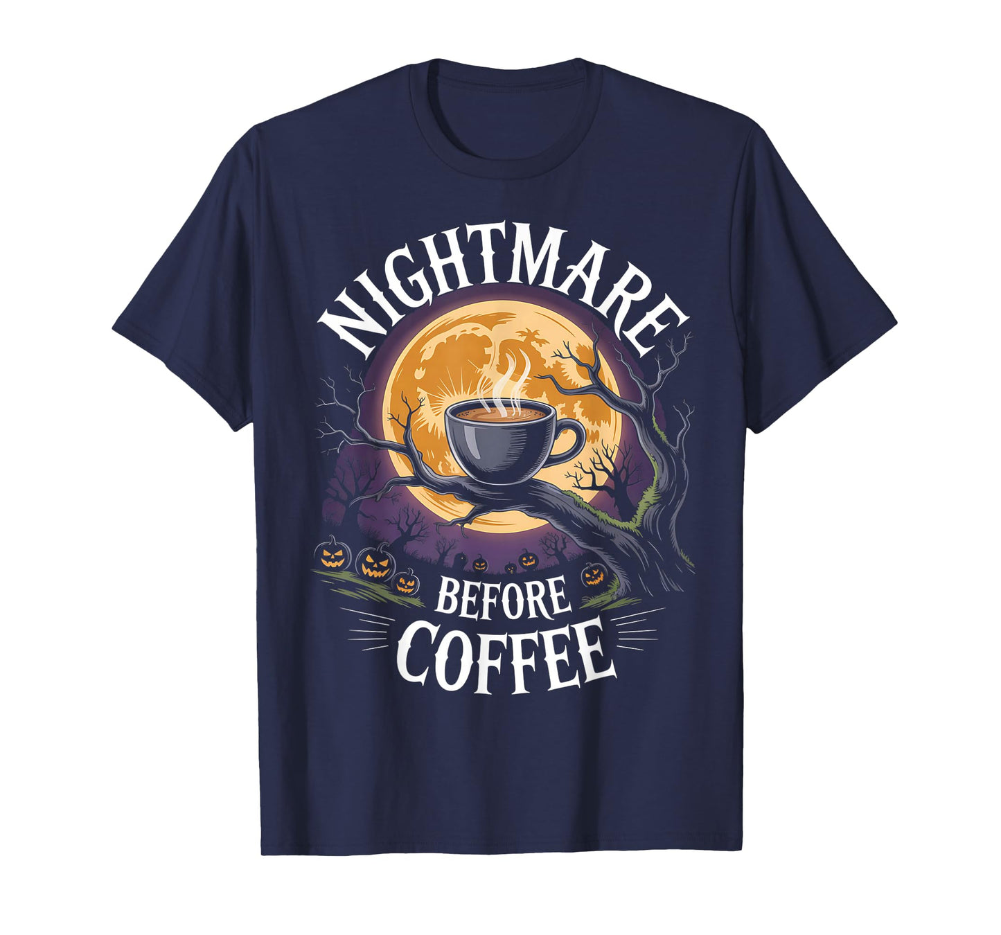 Nightmare Before Coffee Halloween Coffee Caffeine Lover T-Shirt
