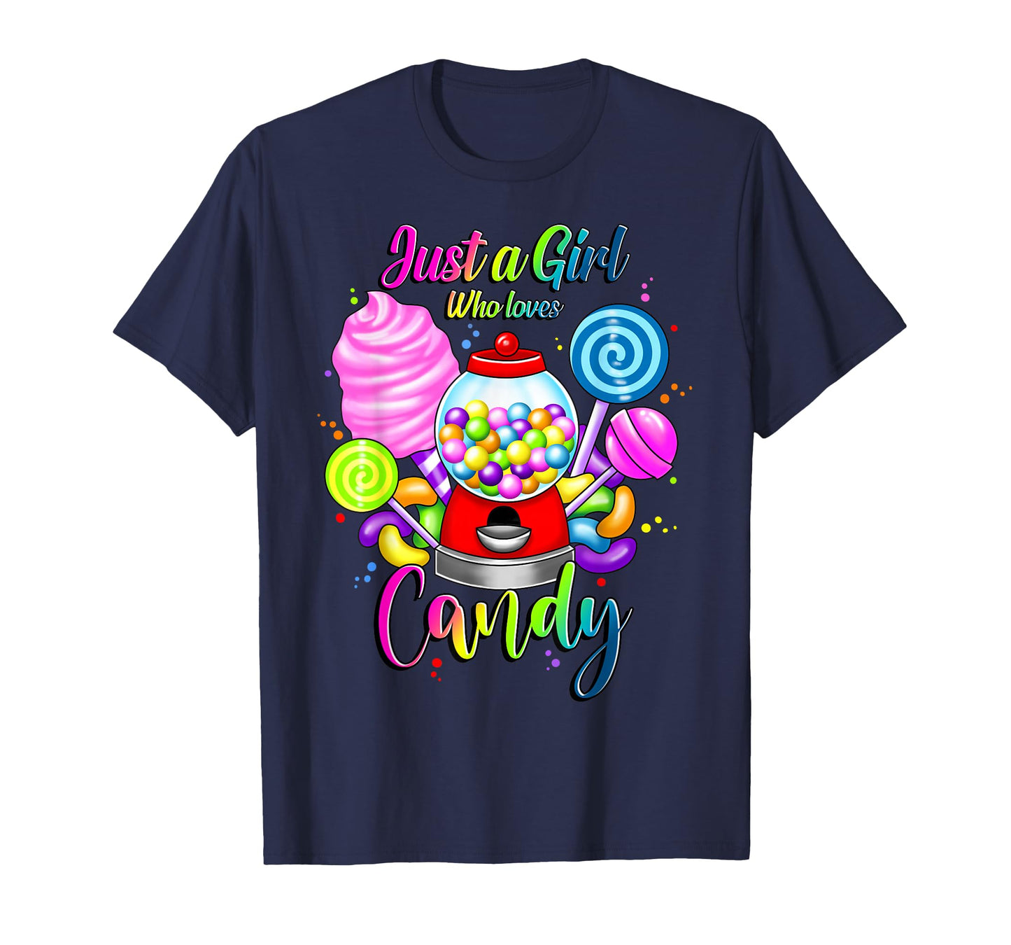 Just A Girl Who Loves Candy, Rainbow Sweets Tester Gift T-Shirt
