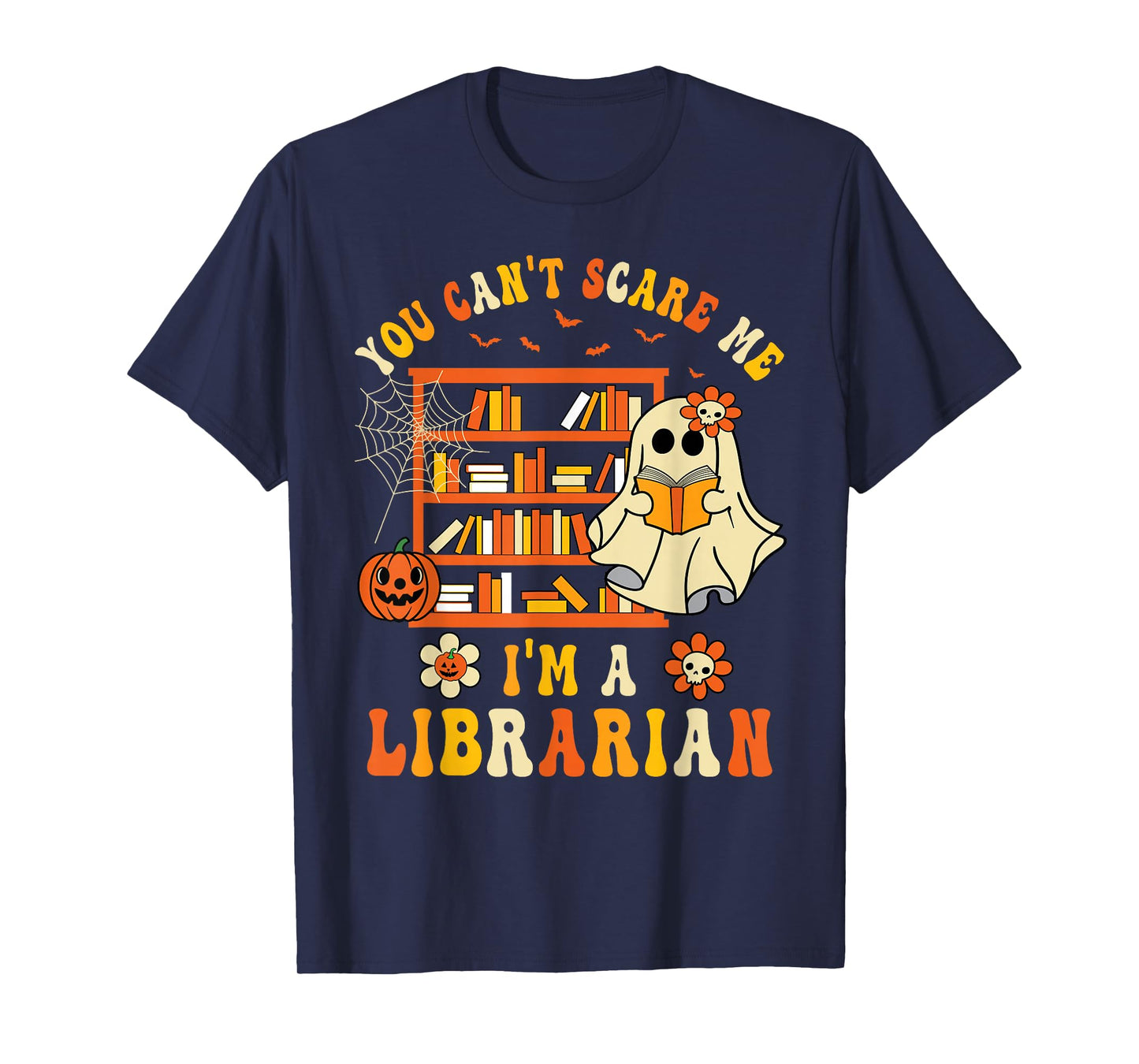 You Can't Scare Me I'm a School Librarian Ghost Halloween T-Shirt