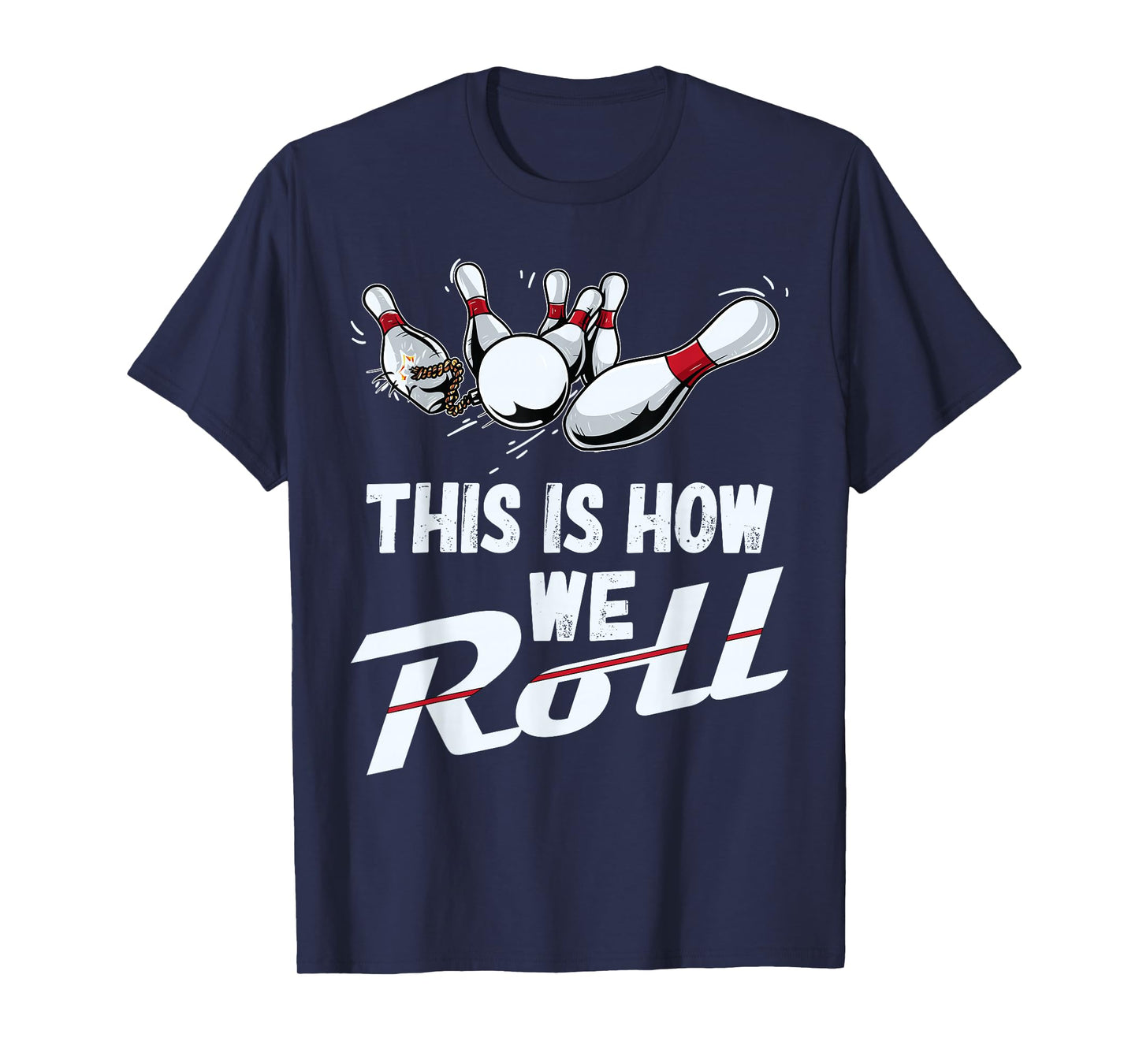 Bowling Team Shirt This Is How We Roll Men Women Kids T-Shirt