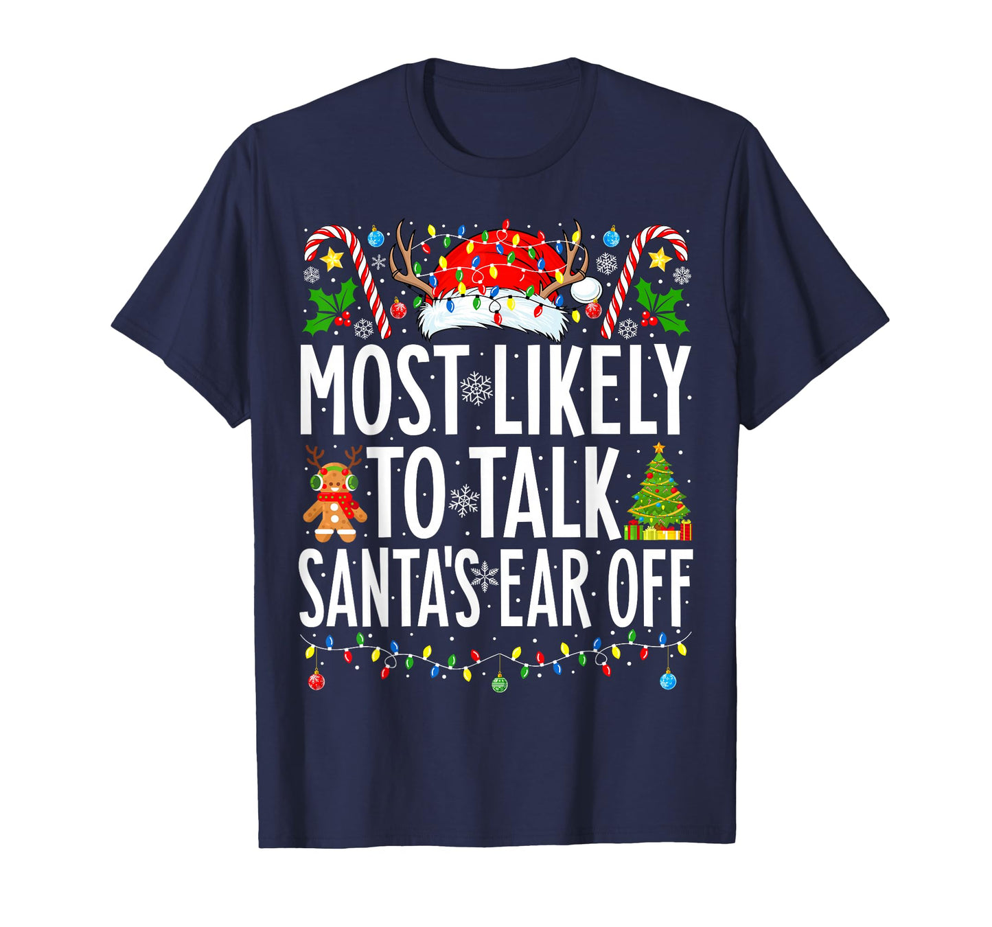 Most Likely To Talk Santa's Ear Off Xmas Family Christmas T-Shirt