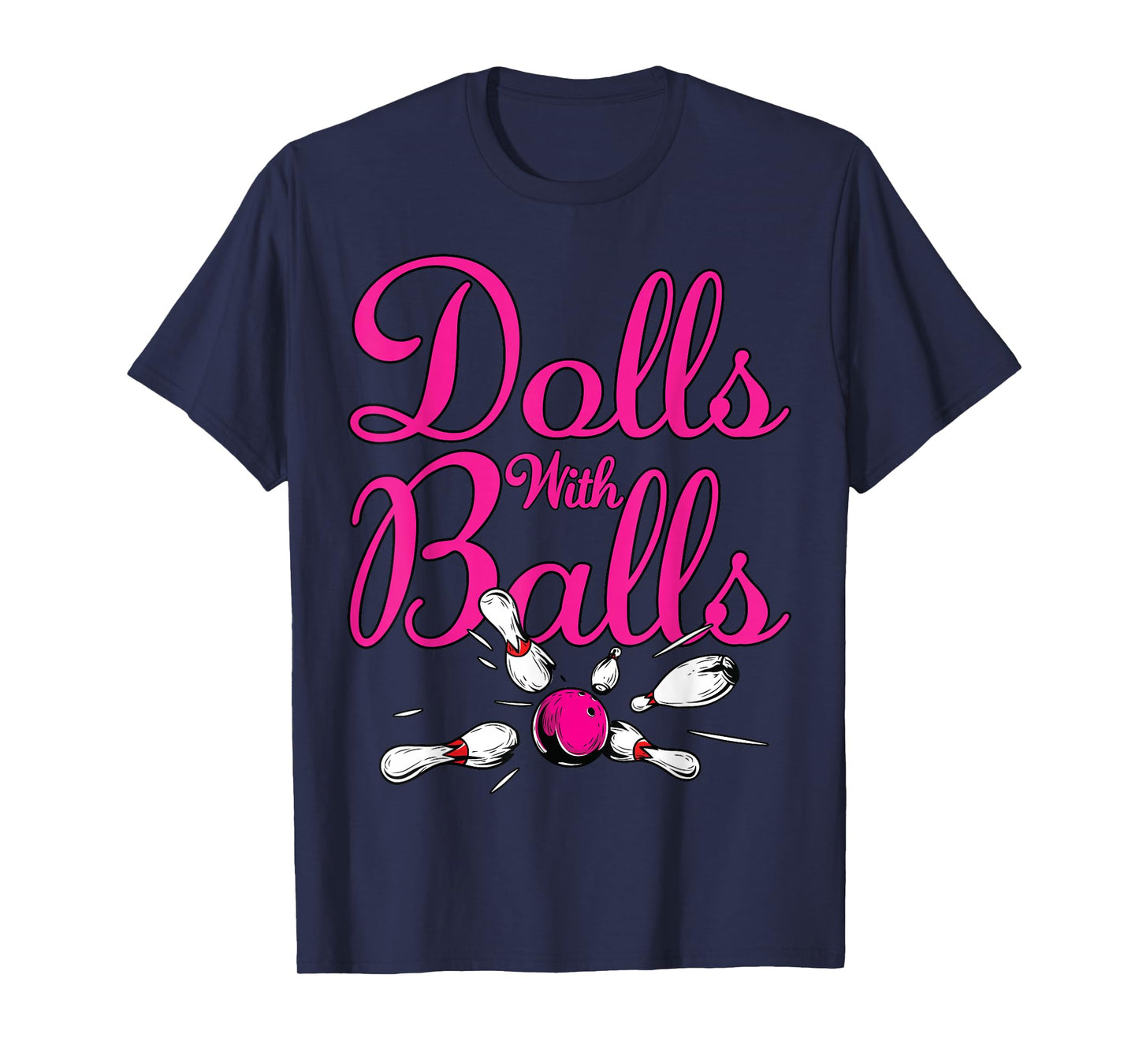 Dolls With Balls, Funny Women Girls Bowling Team Name Shirt T-Shirt