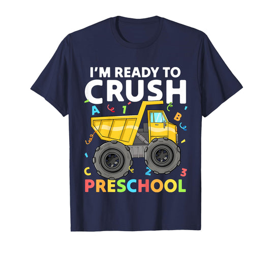 First Day Ready To Crush Preschool Pre-K Construction Truck T-Shirt
