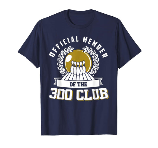 300 Club Bowling Shirt 300 Game Bowler Gift T-Shirt