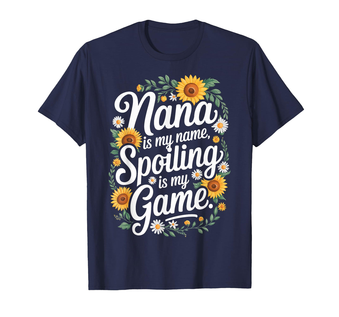 Nana Is My Name Spoiling Is My Game T-Shirt