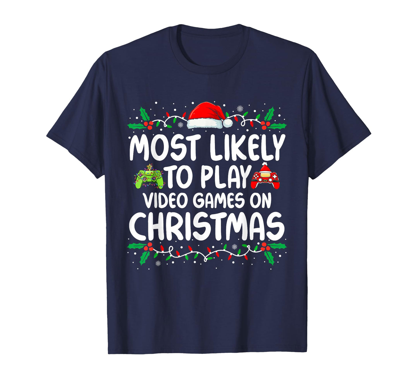 Most Likely to Play Video Game On Christmas Santa Gaming T-Shirt
