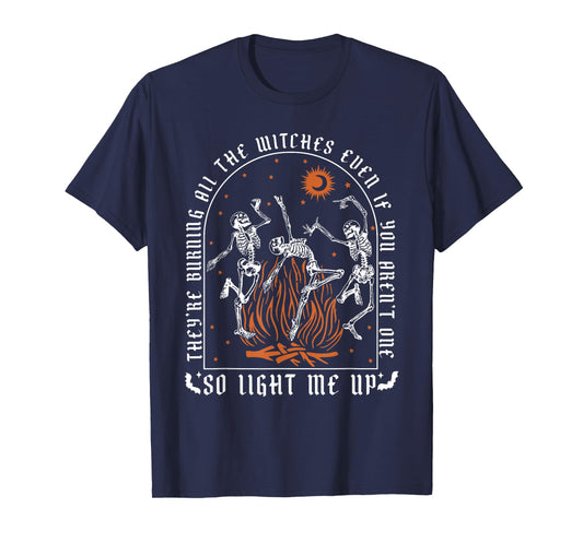 They're Burning All The Witches Spooky Witch Happy Halloween T-Shirt