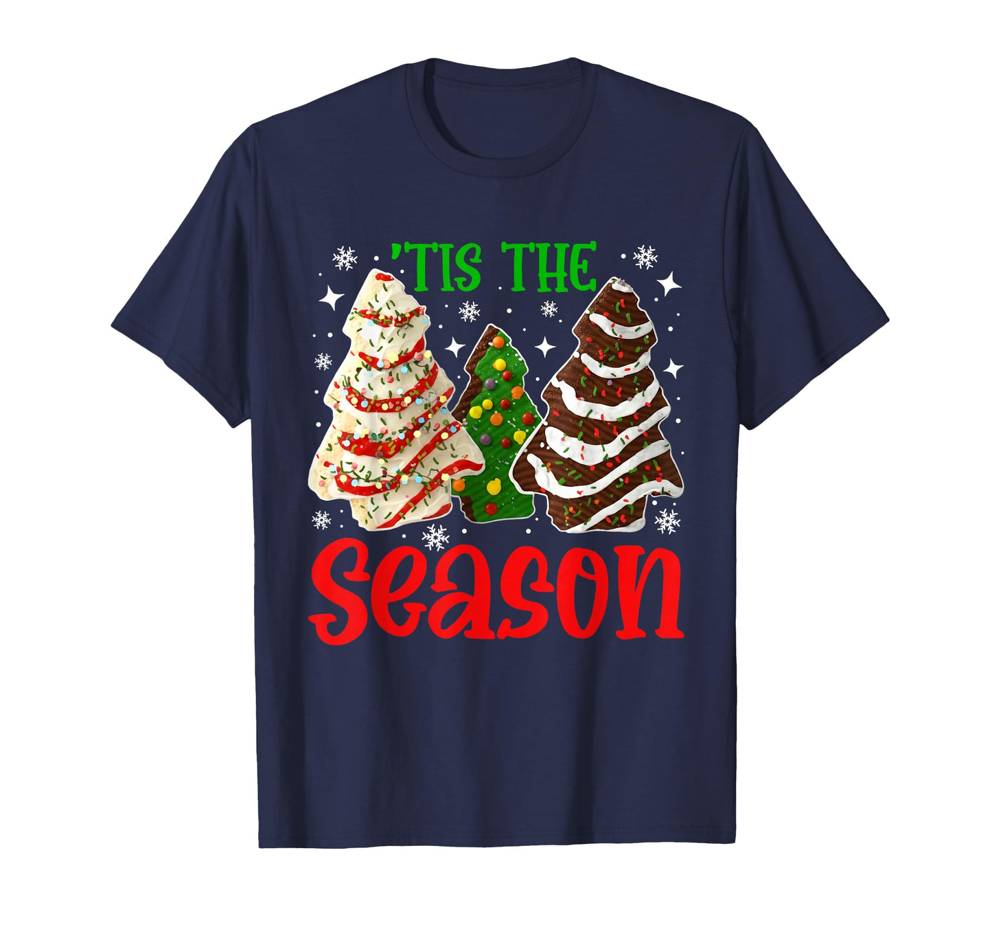 Tis The Season Christmas Tree Cakes Men Women Kid Family T-Shirt