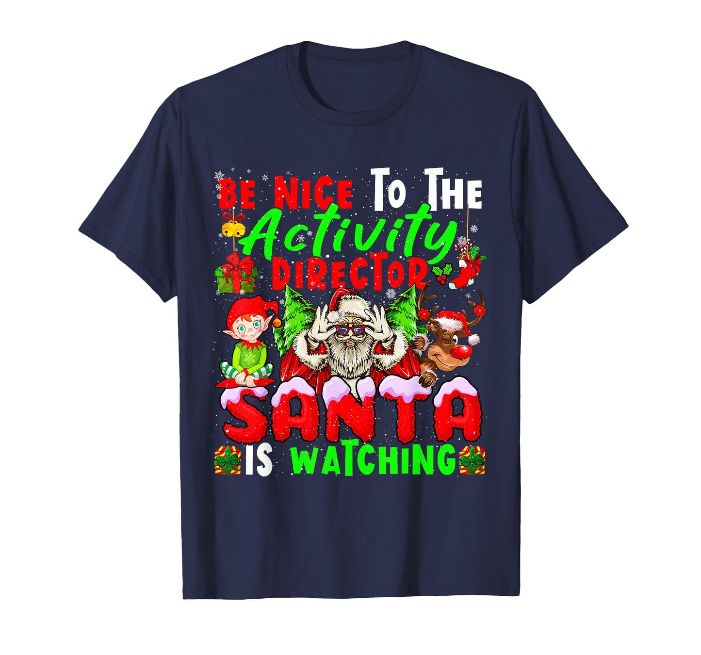 Be Nice To The Activity Director Santa Is Watching Christmas T-Shirt