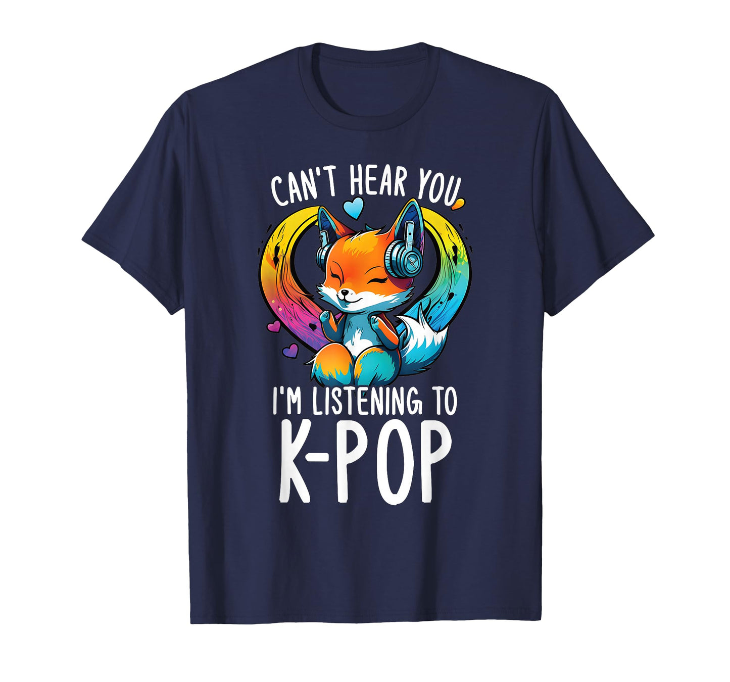 Can't Hear You Listening to Kpop Fox Merch K-pop Merchandise T-Shirt