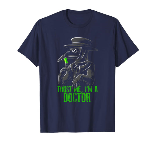 Plague Doctor Shirt Trust Me I'm a Doctor Funny Doctor PhD T-Shirt