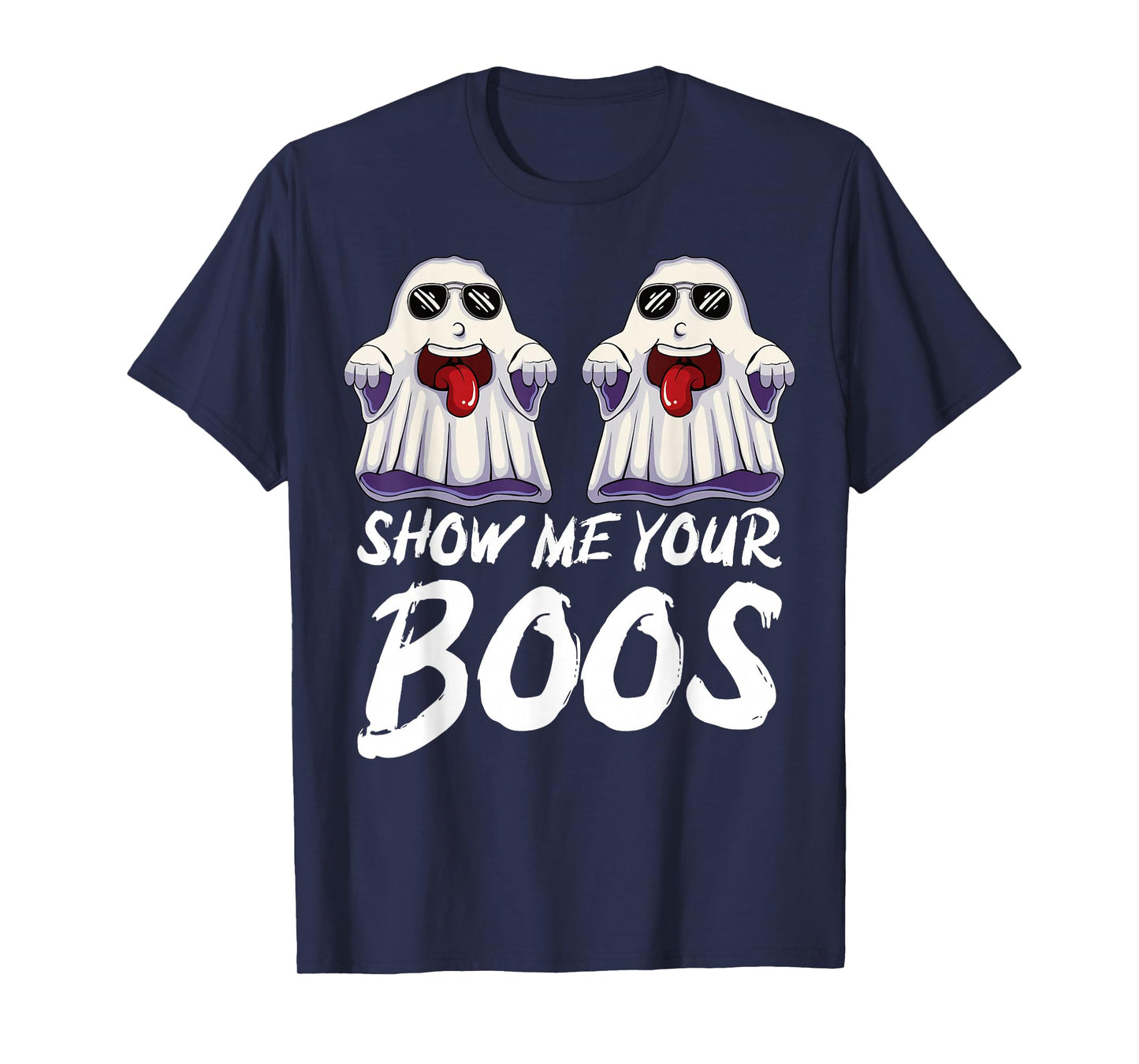 Show Me Your Boos Halloween Ghost Boo Funny Men Women T-Shirt