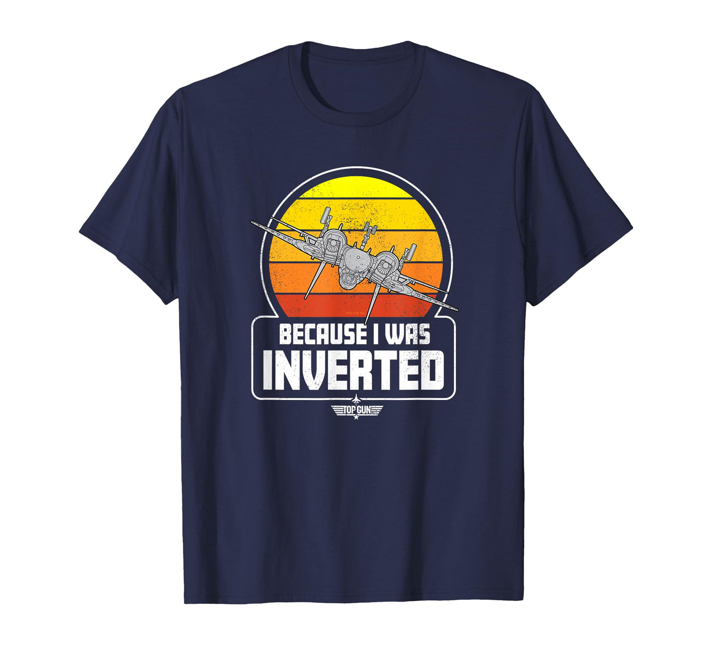 Top Gun - Because I Was Inverted T-Shirt