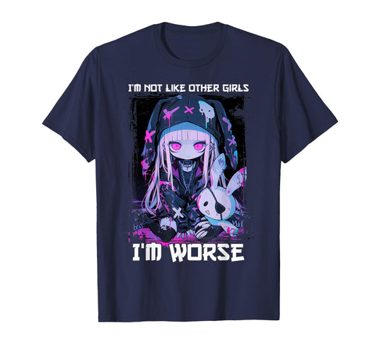 I'm Not Like Other Girls I'm Worse Goth Bunny Anime Girl T-Shirt
