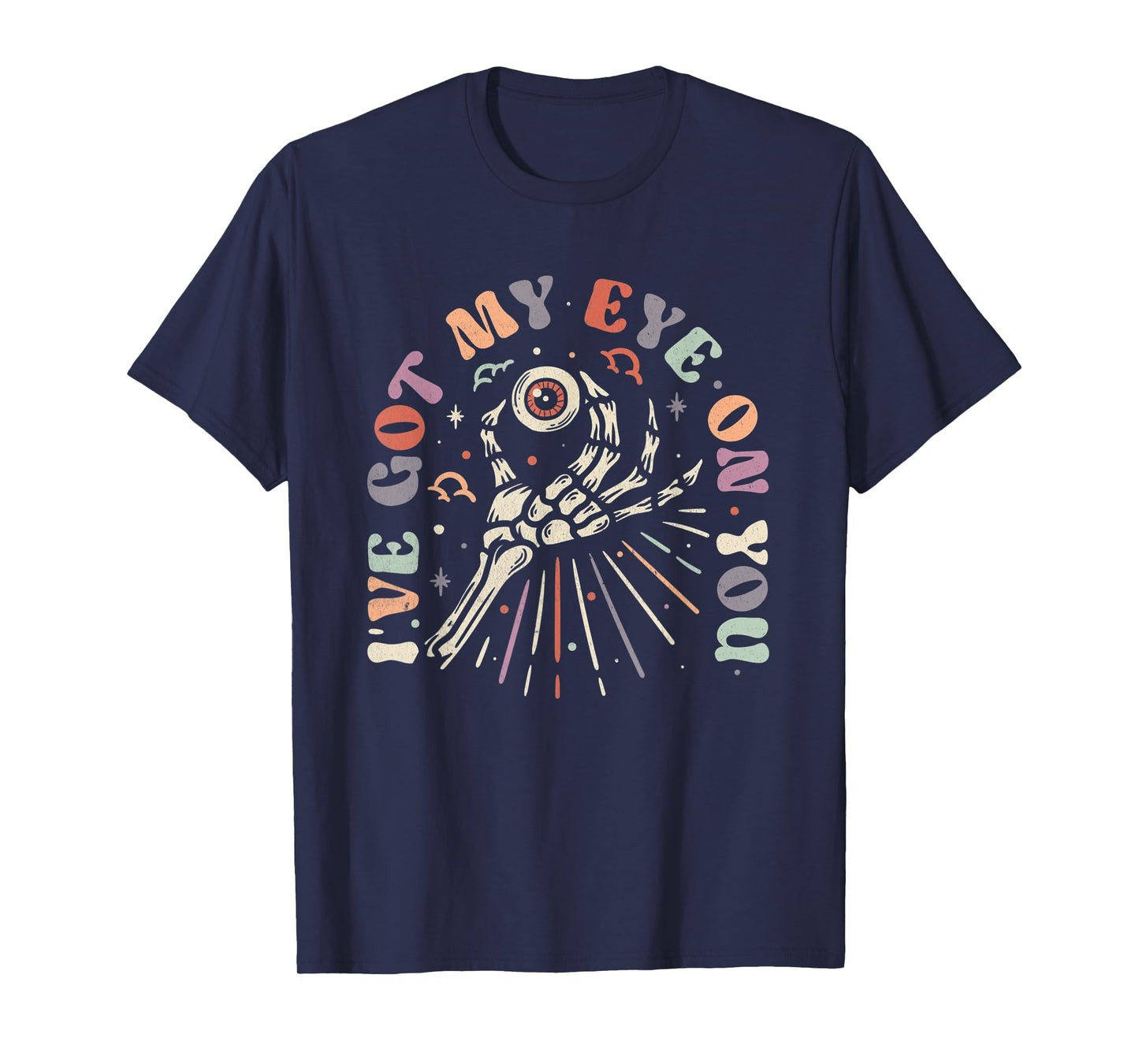 I've got my eye on you funny Halloween play on words gifts T-Shirt
