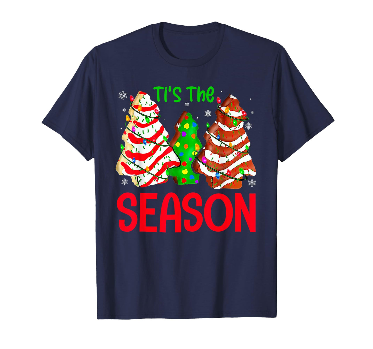 Tis The Season Design Christmas Tree Cakes Debbie T-Shirt