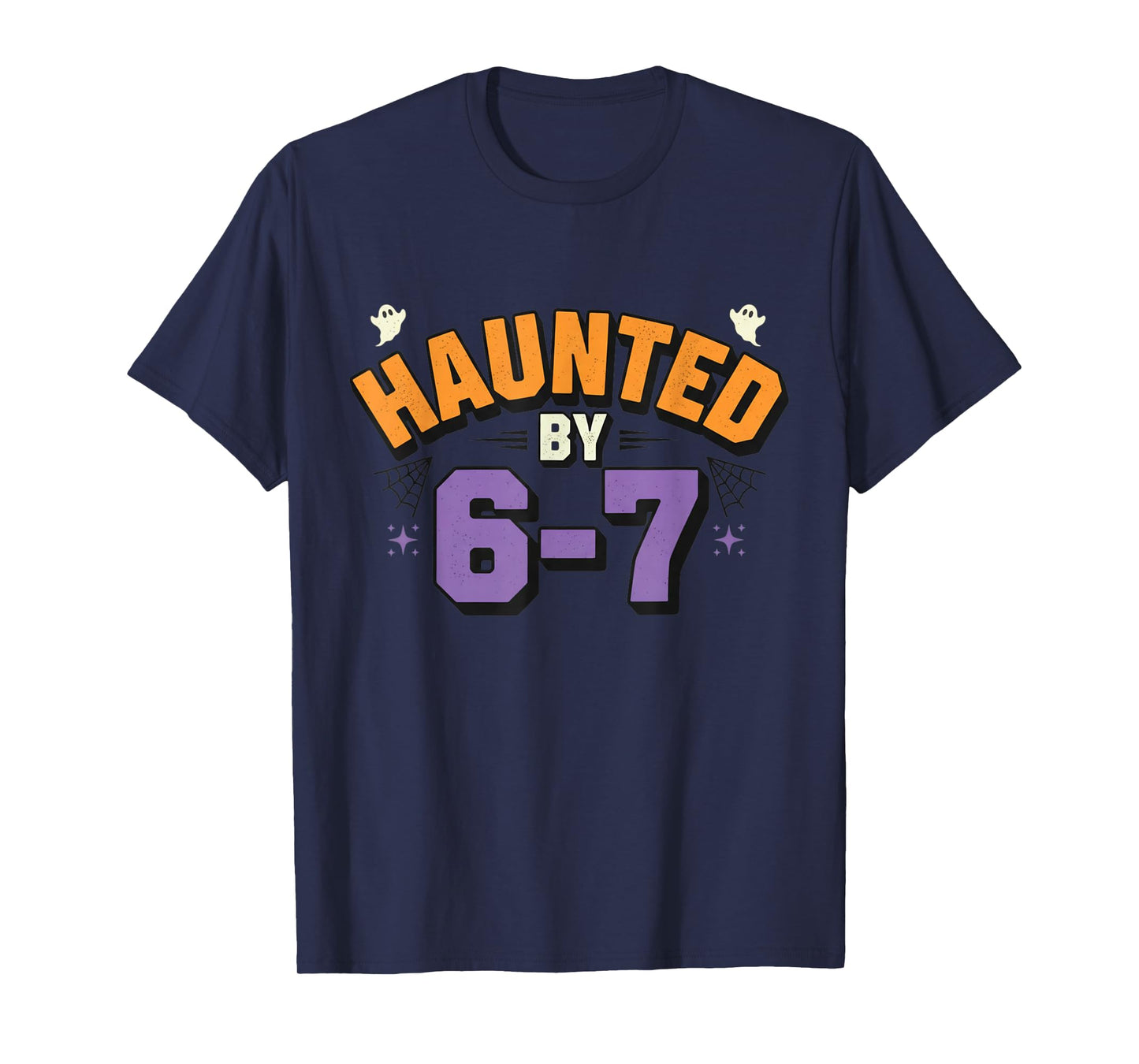Haunted by 67 Funny Halloween Haunted by 6-7 Ghosts T-Shirt