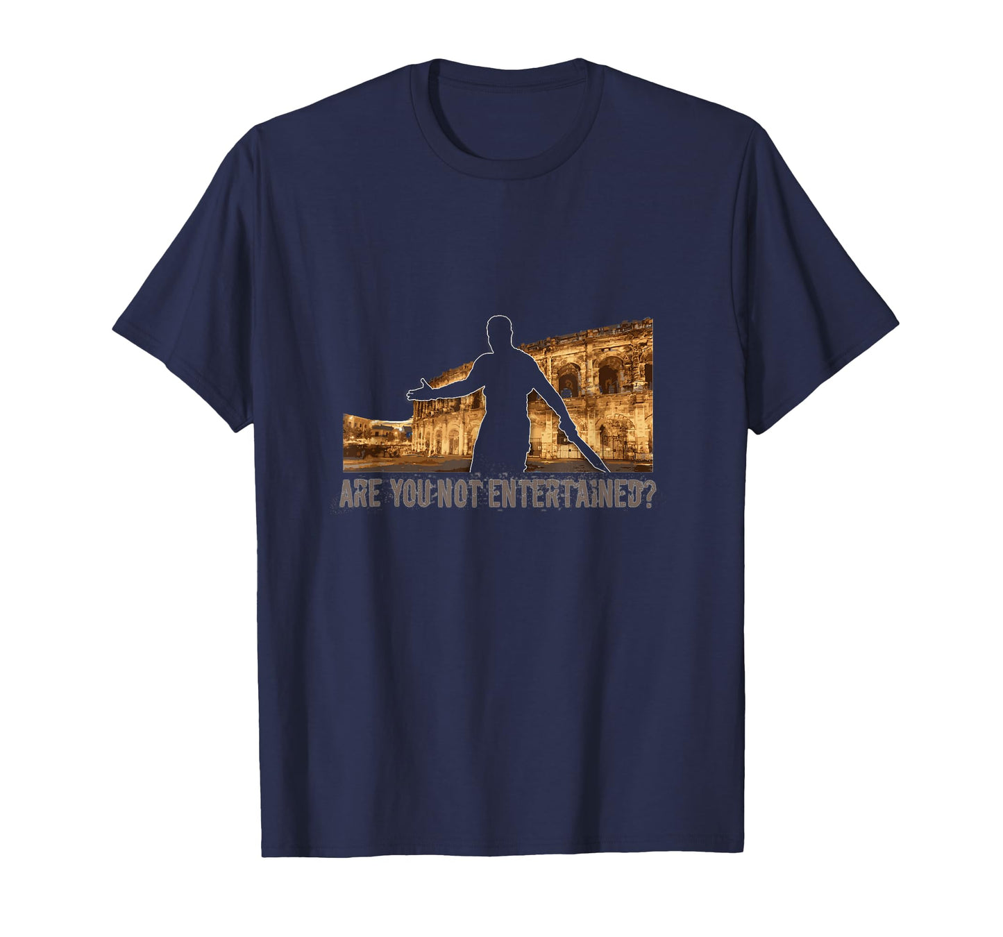 Are You Not Entertained? T-Shirt
