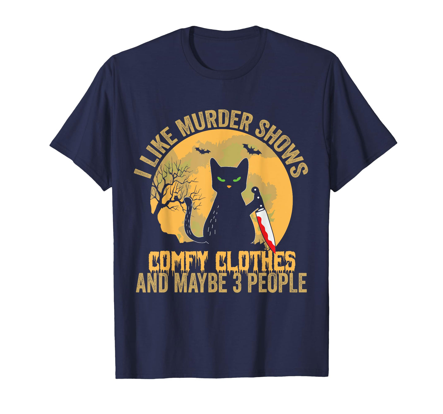 I Like Murder Shows Comfy Clothes And Maybe 3 People Cat T-Shirt for Men Women