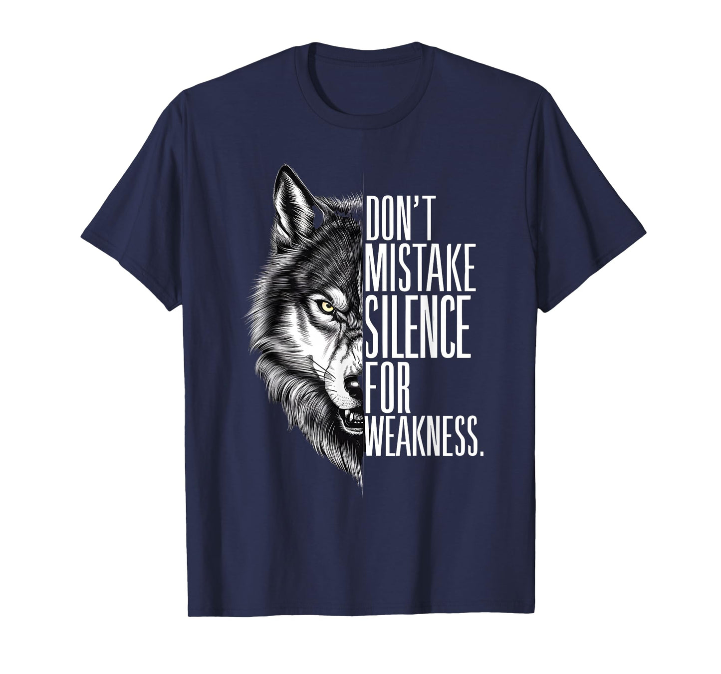 Don't Mistake My Silence For Weakness Wolf Alpha T-Shirt