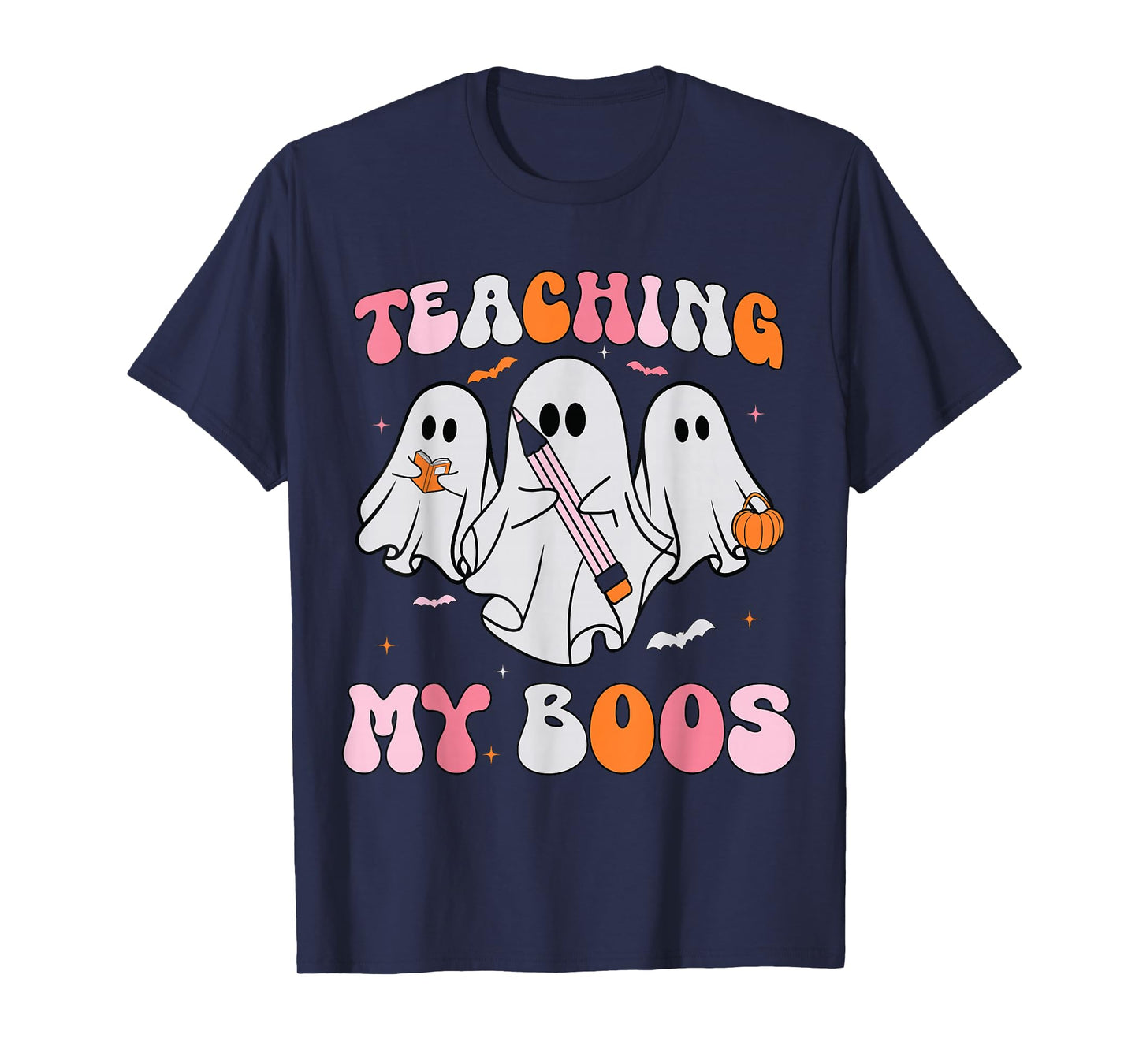 Halloween Ghost Teachers Teaching My Boos Costume Women Men T-Shirt