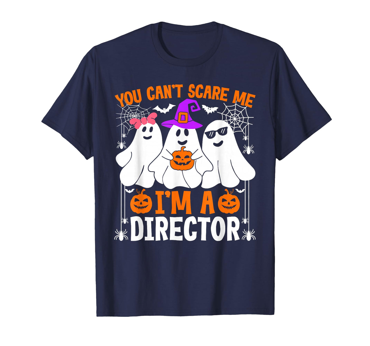 You Can't Scare Me I'm A Director Halloween Costume T-Shirt