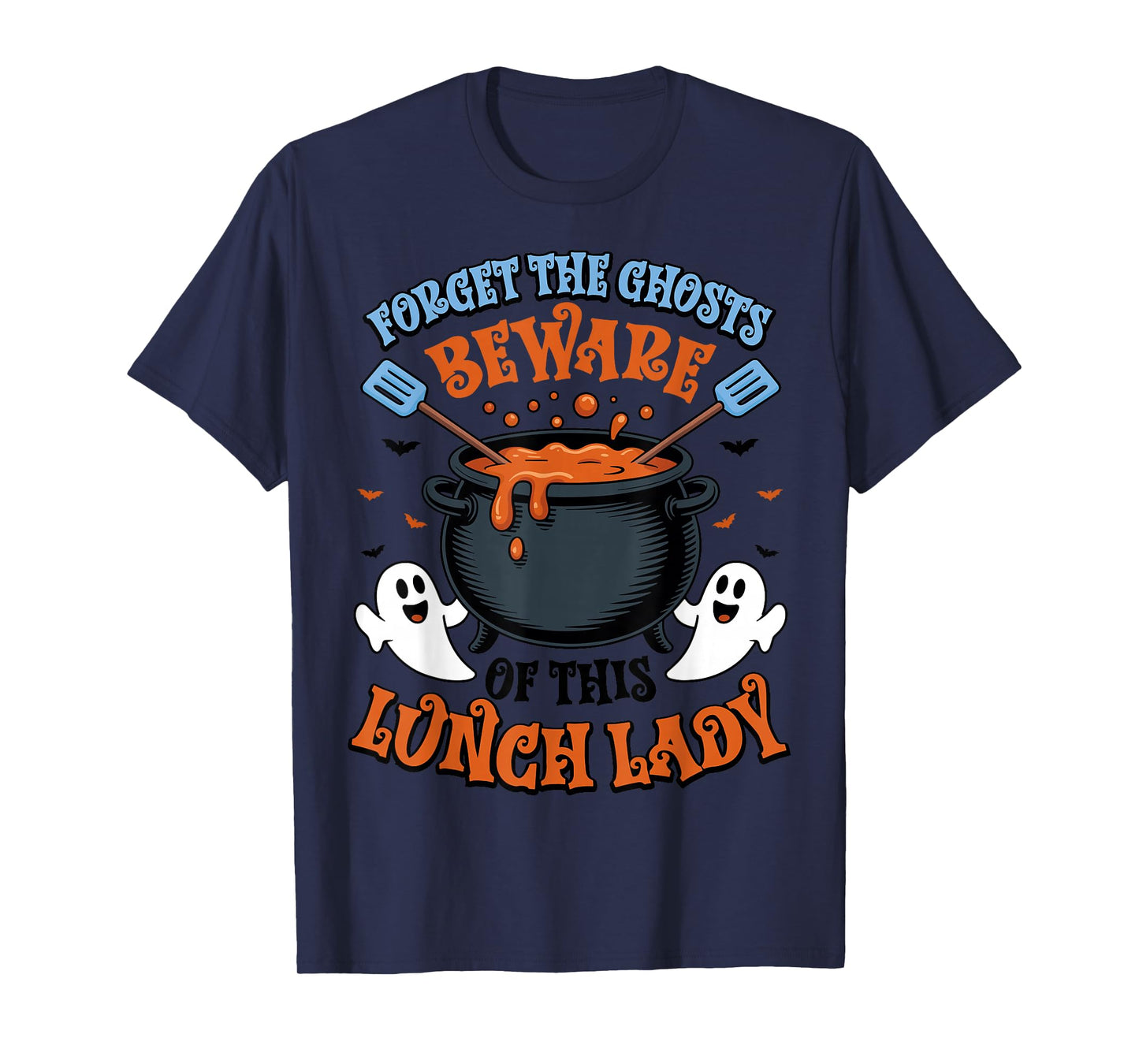 Forget the Ghosts Beware of This Lunch Lady Spooky Halloween T-Shirt