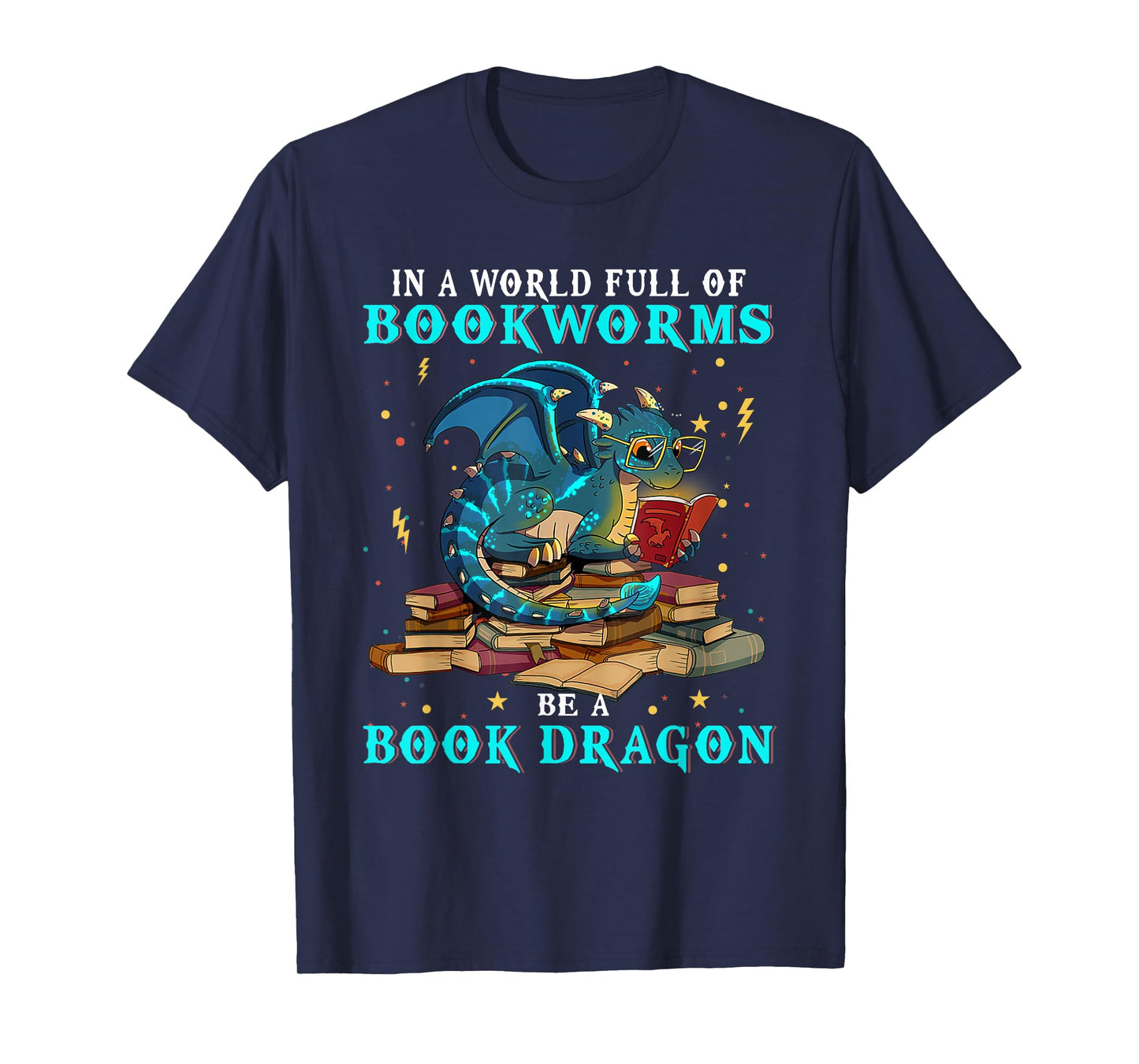 Dragon Shirt - In A World Full of Bookworms Be A Book Dragon T-Shirt