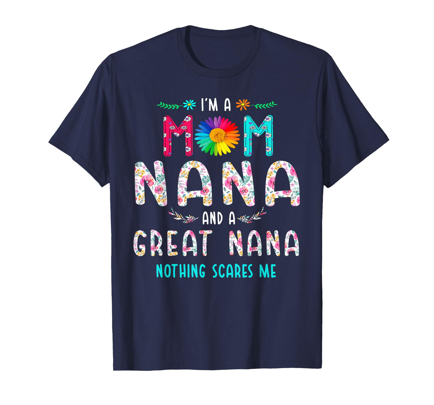 I'm A Mom Nana and A Great Nana Nothing Scares Me T-Shirt