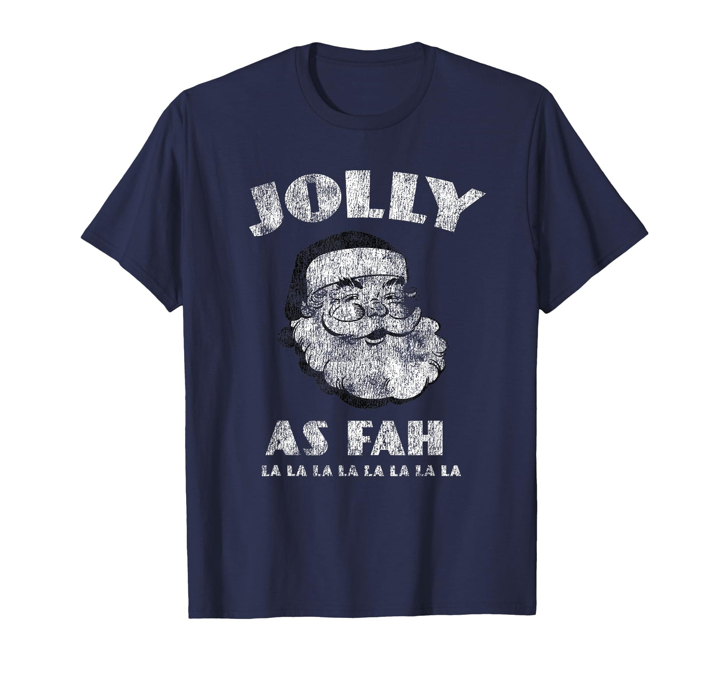 Funny Christmas Shirt Jolly As Fah-La-La-La Santa T-Shirt