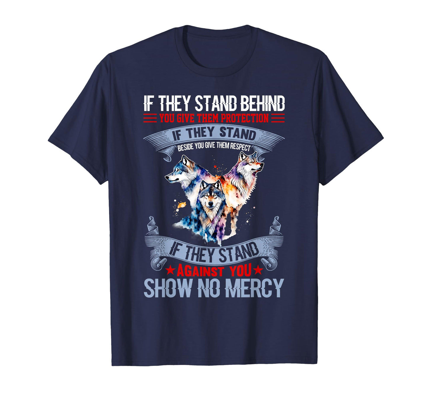 Wolf if they stand behind you give them protection Tee T-Shirt