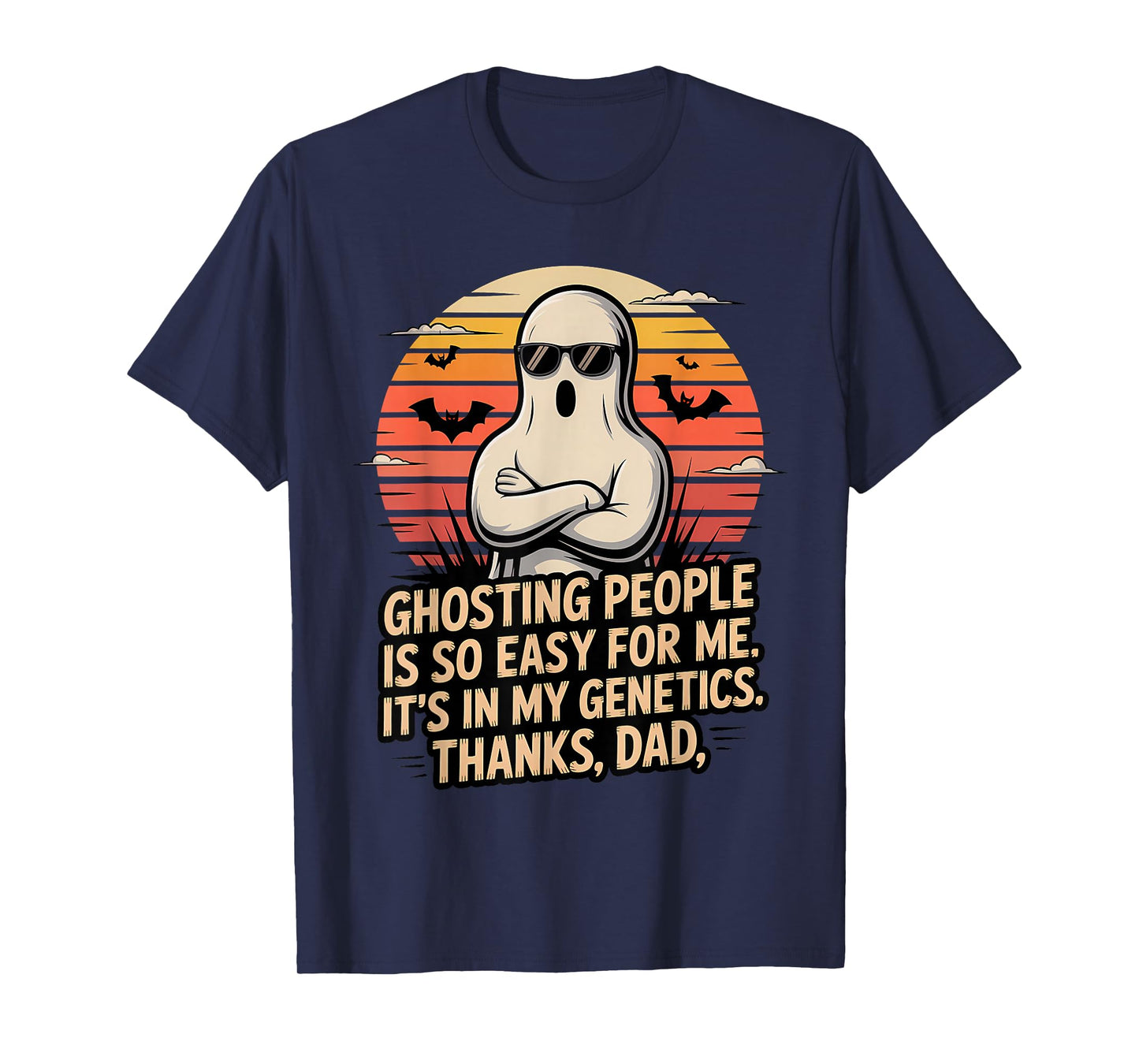 Ghosting People So Easy for Me Thanks Dad T-Shirt