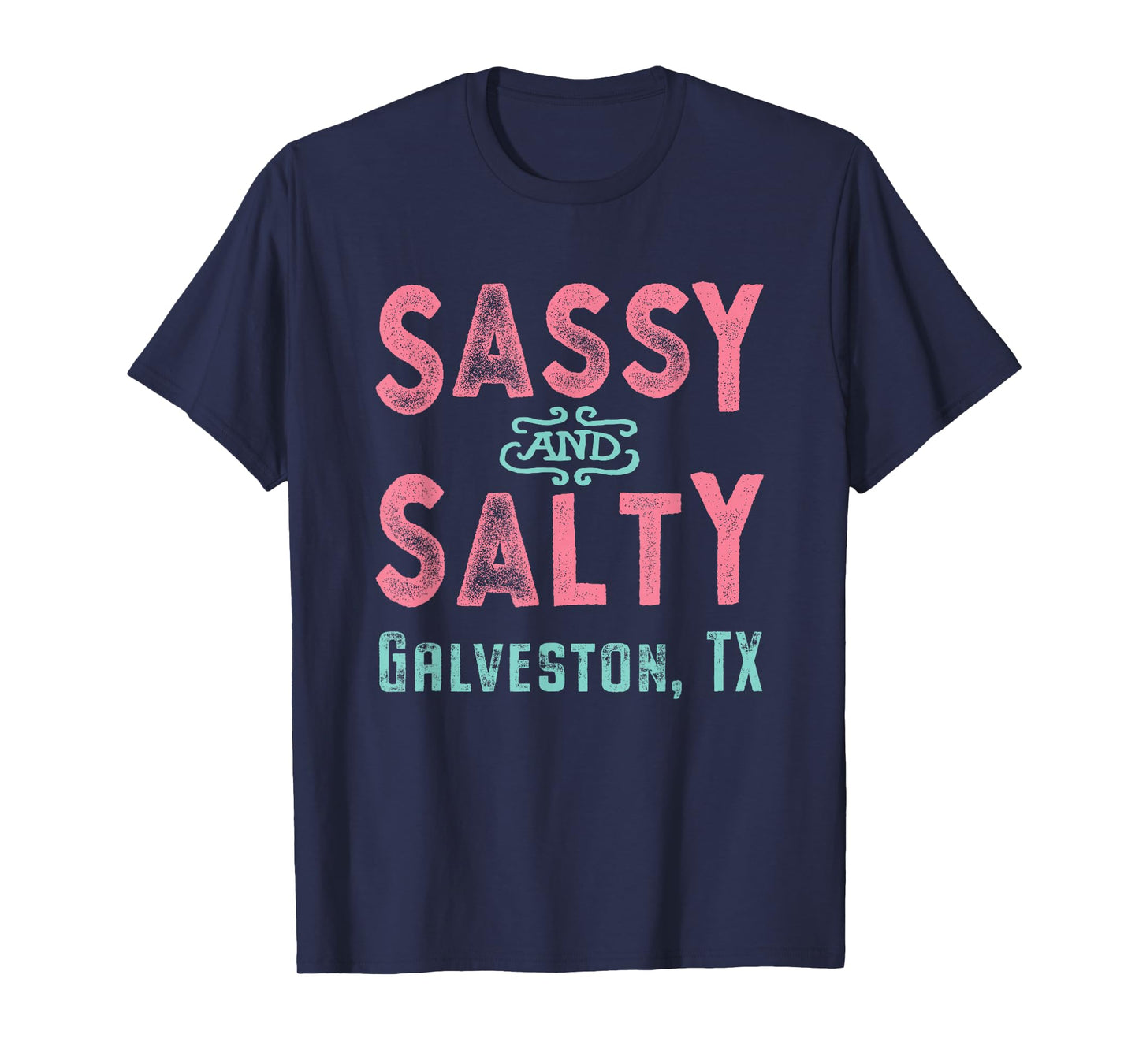 Galveston Texas Sassy and Salty T-Shirt