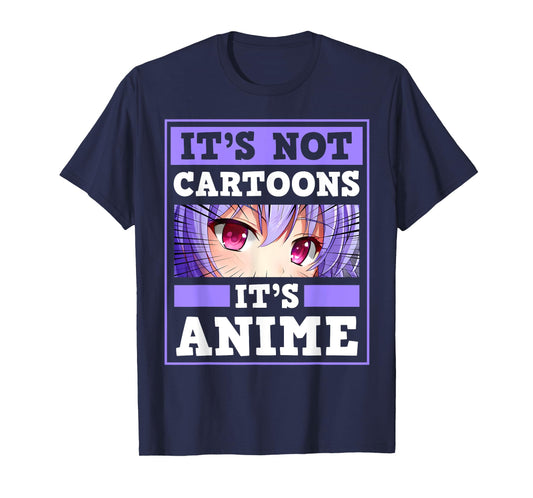 It's Not Cartoon It's Anime Kawaii Japanese Anime Girl Otaku T-Shirt