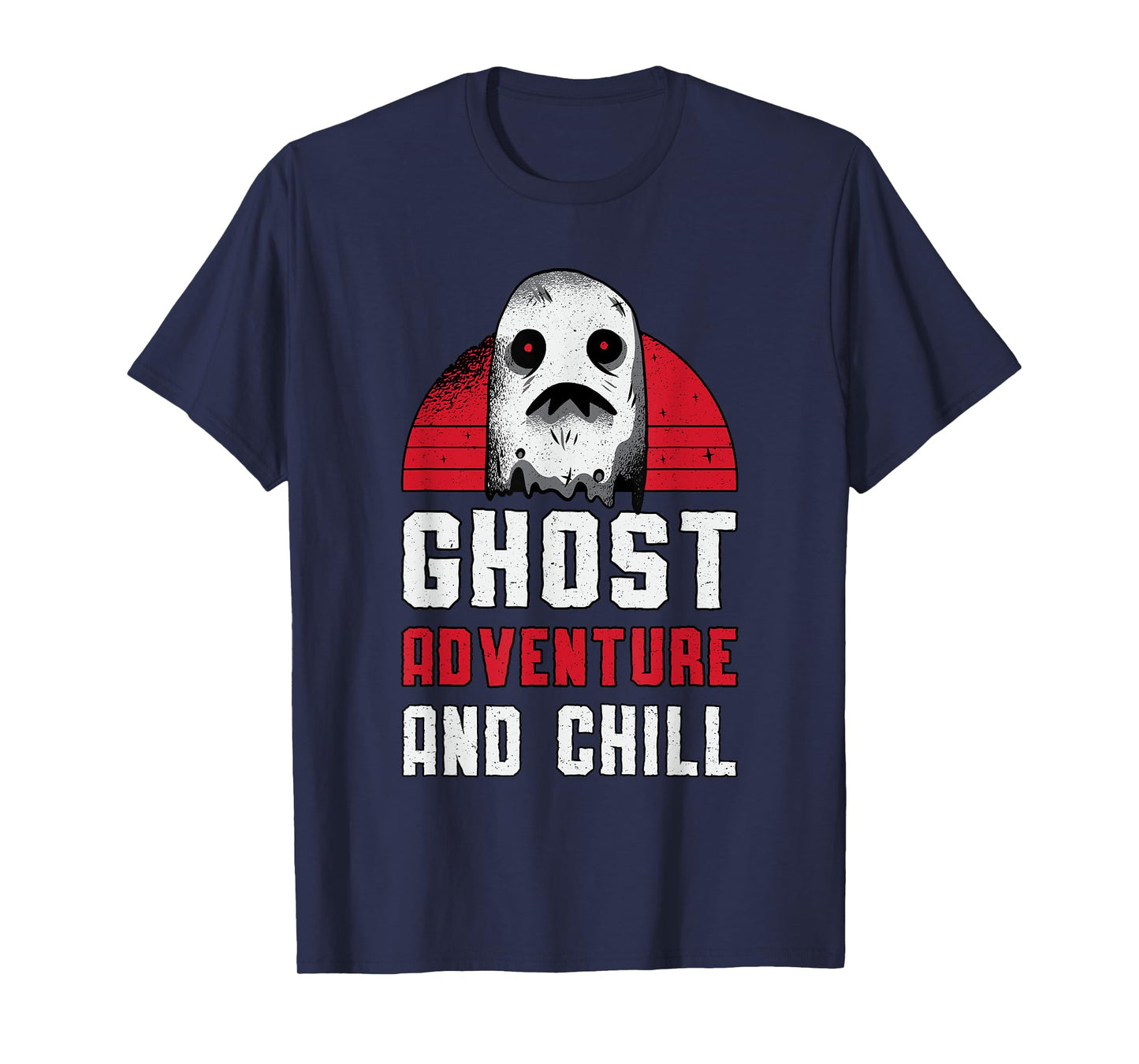 Ghost Adventure And Chill Hunting Paranormal Ghost Hunter T-Shirt