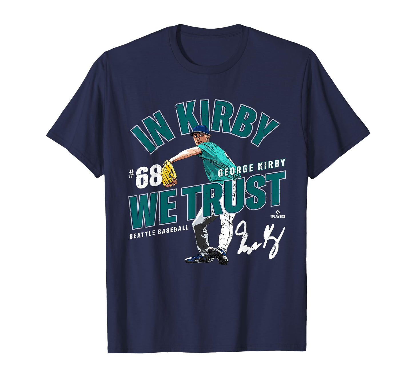 In Kirby We Trust George Kirby Seattle Baseball MLBPA T-Shirt