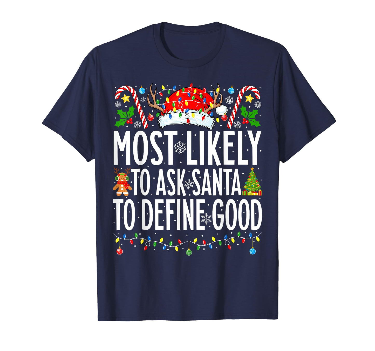 Most Likely To Ask Santa To Define Good Family Christmas T-Shirt