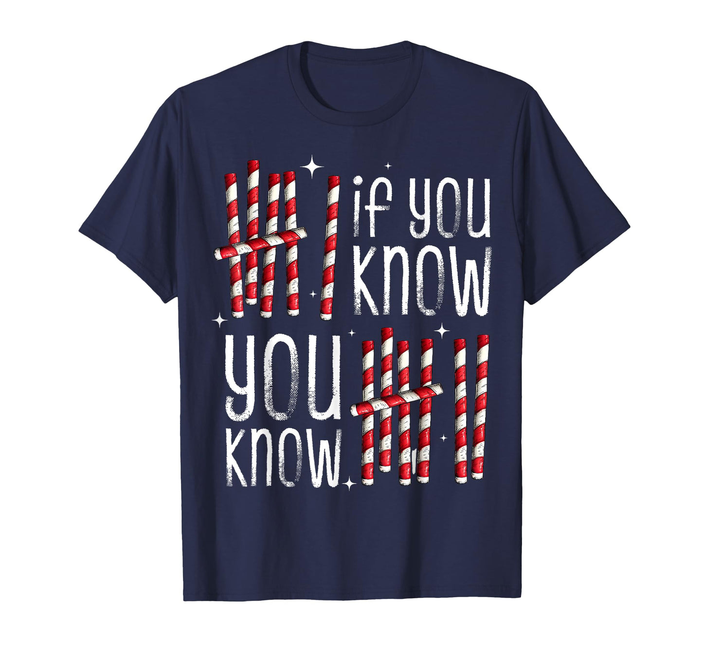 If You Know You Know 6 7 Candy Cane Tally Marks Christmas 67 T-Shirt