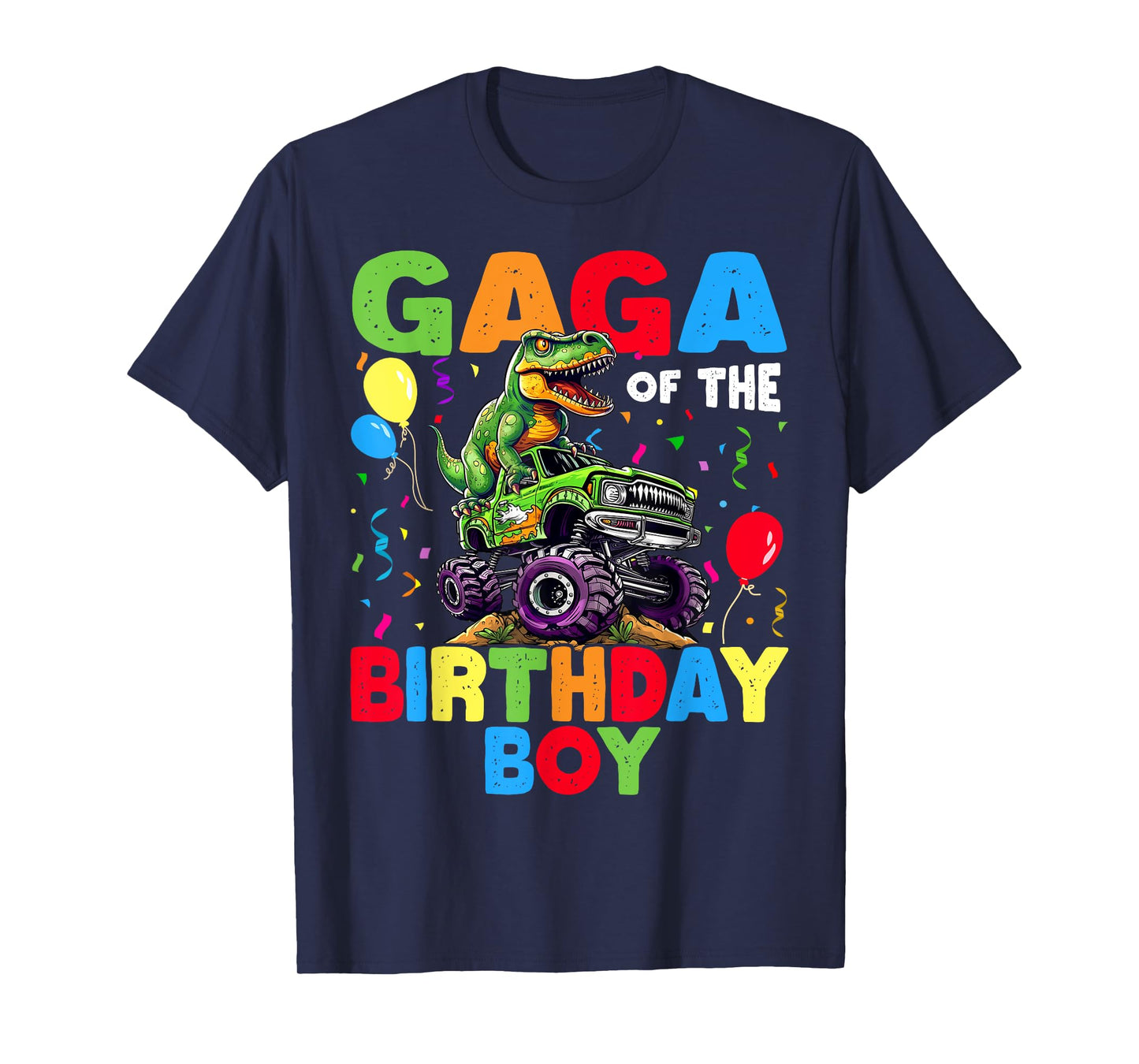 Gaga Of The Birthday Boy Dinosaur T-Rex Monster Truck T-Shirt