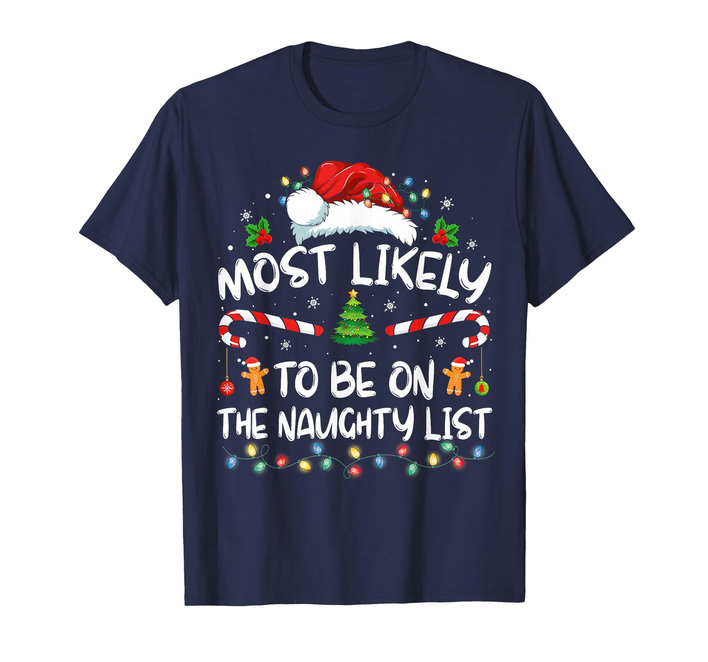 Most Likely to Be On The Naughty List Funny Family Christmas T-Shirt