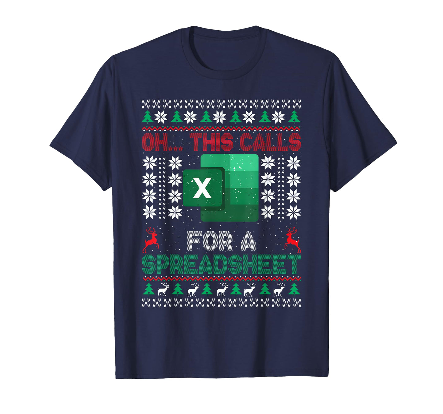 Oh This Calls for a Spreadsheet Christmas Ugly Sweater Excel T-Shirt