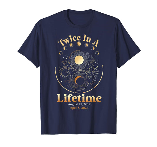 Total Solar Eclipse Twice In Lifetime 2017 2024 Matching T-Shirt