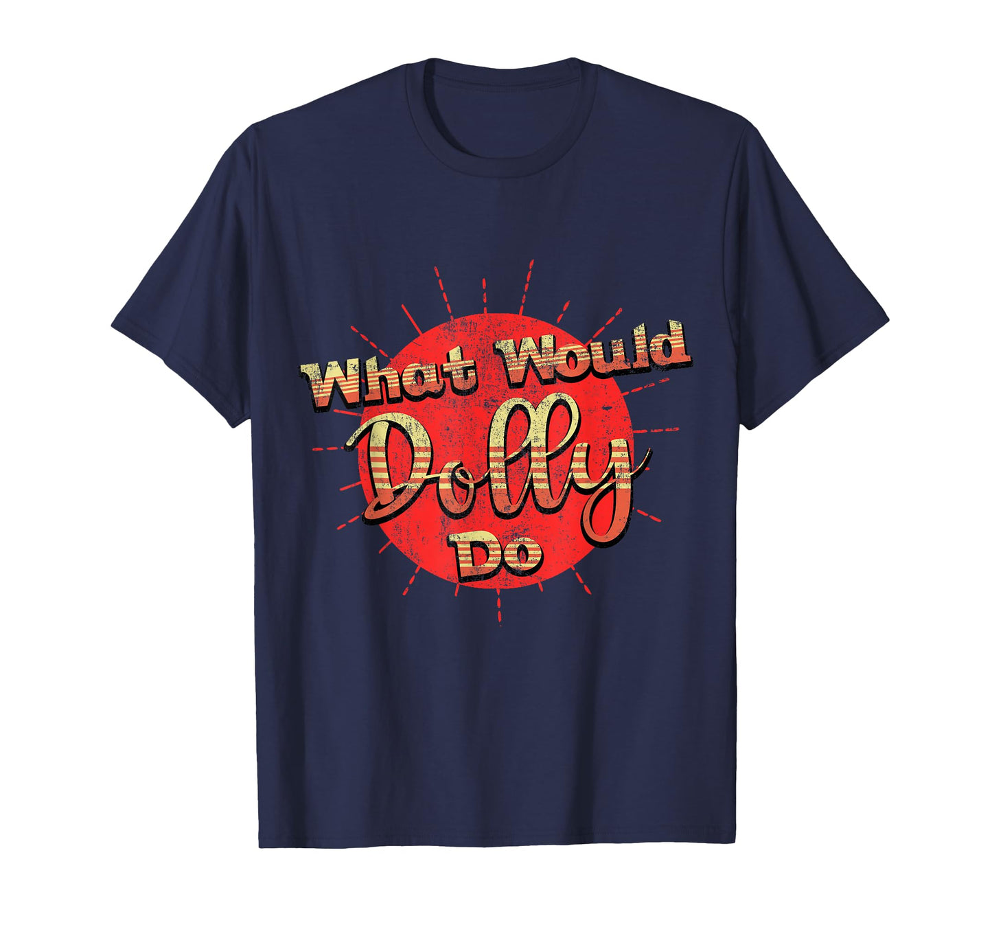 Funny What Would Dolly Do Vintage distressed Retro T-Shirt T-Shirt