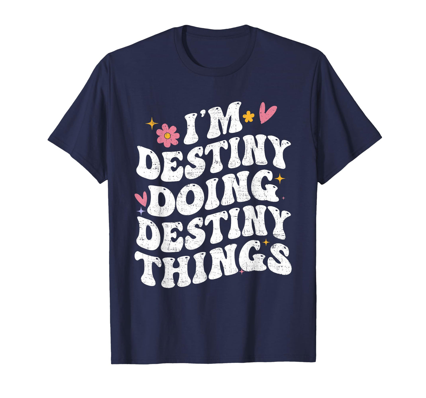 I'm Destiny Doing Destiny Things Retro Groovy Personalized T-Shirt